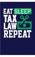 Eat Sleep Tax Law Repeat: Dark Blue, Green & White Design, Blank College Ruled Line Paper Journal Notebook for Accountants and Their Families. (Bookkeeping and Tax Season 6 x