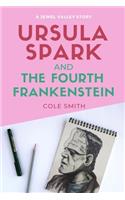 Ursula Spark and the Fourth Frankenstein