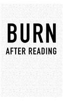 Burn After Reading: A 6x9 Inch Matte Softcover Notebook Journal with 120 Blank Lined Pages and a Funny Personal Diary Cover Slogan