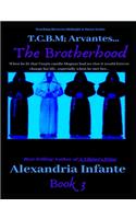 T.C.B.M; Arvantes: The Brotherhood