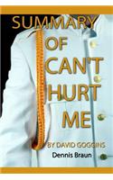 Summary of Can't Hurt Me by David Goggins