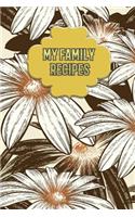 My Family Recipes: Blank Lined Pages with Recipe Templates to Fill in Your Own Handwritten Recipes