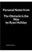 Personal Notes from the Obstacle Is the Way by Ryan Holiday: A Lined Writing Notebook to Journal Notes and Summaries