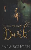 Follow Me Into the Dark