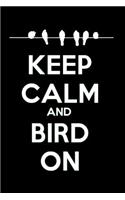 Keep Calm and Bird on