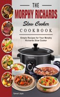 Morphy Richards Slow Cooker Cookbook: Simple Recipes for Your Morphy Richards Slow Cooker