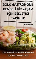 Golo Gastronom&#304;: Dengel&#304; B&#304;r Ya&#350;am &#304;ç&#304;n Besley&#304;c&#304; Tar&#304;fler