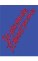 Ruled Paper Book (Be who you are. It's the best you can be.): Delux writing paper: Hard cover writing book 8.5 inches by 11.0 inches. 32 lines per page