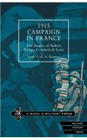 1915 Campaign in France. the Battles of Aubers Ridge, Festubert & Loos Considered in Relation to the Field Service Regulations