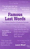 FAMOUS LAST WORDS