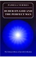 Buber on God and the Perfect Man