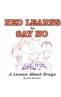 Ned Learns to Say No: A Lesson about Drugs