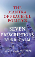 Mantra Of Peaceful Politics-Seven Prescriptions By Dr. Calm