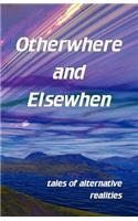 Otherwhere and Elsewhen