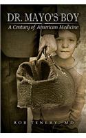 Dr. Mayo's Boy: A Century of American Medicine
