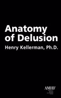 Anatomy of Delusion