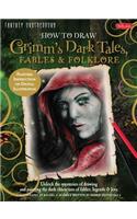 How to Draw Grimm's Dark Tales, Fables & Folklore