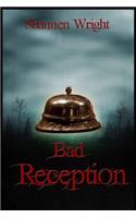 Bad Reception