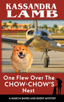 One Flew Over the Chow-Chow's Nest, A Marcia Banks and Buddy Mystery