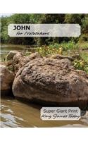JOHN for Notetakers: Super Giant Print - 28 point, King James Today