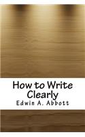 How to Write Clearly