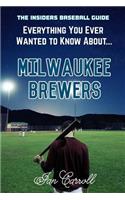 Everything You Ever Wanted to Know About Milwaukee Brewers