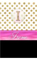 Irene: Personalized Lined Journal Diary Notebook 150 Pages, 6 X 9 (15.24 X 22.86 CM), Durable Soft Cover