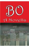 Bo, A Novella and Eight Short Stories