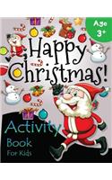 Happy Christmas Activity Book for Kids Age 3+: Many games for Kids in Christmas Theme
