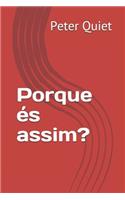 Porque És Assim?