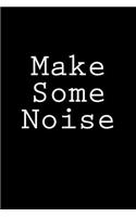 Make Some Noise