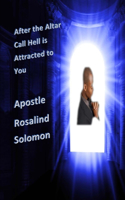 After the Altar call Hell is Attracted to You