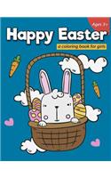 Happy Easter a coloring book for girls Ages 3+: 40+ Funny Rabbits and Eggs for Easter Celebration