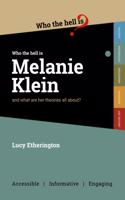 Who the Hell is Melanie Klein?