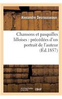 Chansons Et Pasquilles Lilloises: Précédées d'Un Portrait de l'Auteur