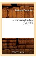 Le Roman Naturaliste (Éd.1883)