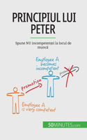 Principiul lui Peter: Spune NU incompeten?ei la locul de munca