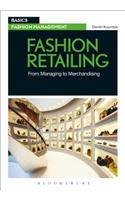 Fashion Retailing: From Managing to Merchandising