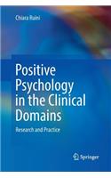 Positive Psychology in the Clinical Domains