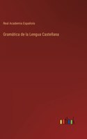 Gramática de la Lengua Castellana