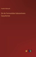 Om de Fornnordiska Substantivens Casusformer