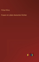 Frauen im Leben deutscher Dichter