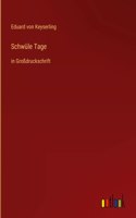 Schwüle Tage: in Großdruckschrift