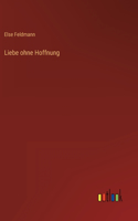 Liebe ohne Hoffnung