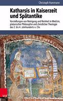 Katharsis in Kaiserzeit Und Spatantike: Vorstellungen Von Reinigung Und Reinheit in Medizin, Platonischer Philosophie Und Christlicher Theologie Des 2. Bis 4. Jahrhunderts N. Chr.