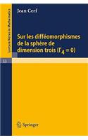 Sur Les Diffeomorphismes de la Sphere de Dimensions Trois (Gamma 4=0)