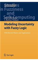Modeling Uncertainty with Fuzzy Logic: With Recent Theory and Applications