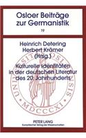 Kulturelle Identitaeten in der deutschen Literatur des 20. Jahrhunderts