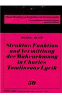 Struktur, Funktion Und Vermittlung Der Wahrnehmung in Charles Tomlinsons Lyrik
