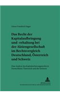 Recht Der Kapitalaufbringung Und -Erhaltung Bei Der Aktiengesellschaft Im Rechtsvergleich Deutschland, Oesterreich Und Schweiz